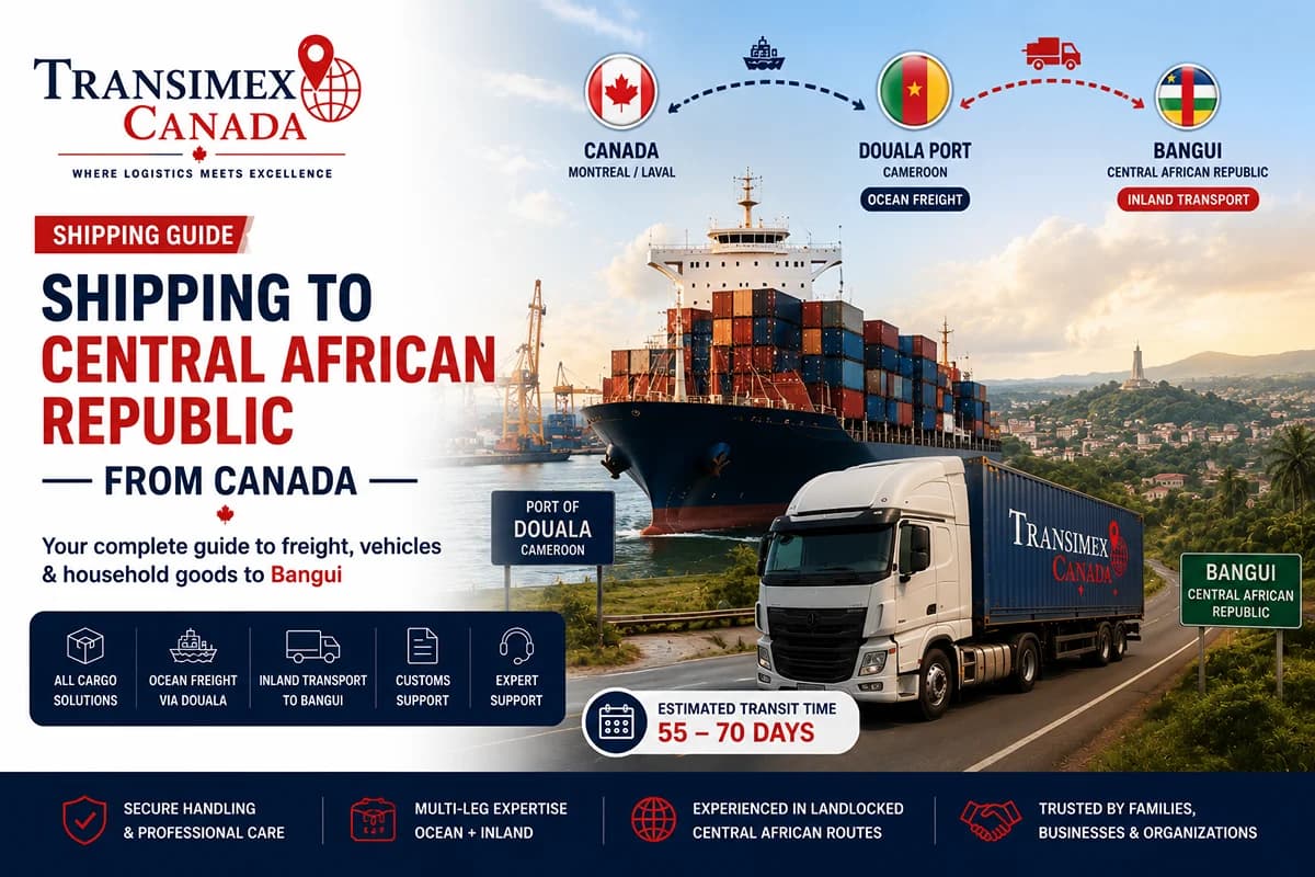 Shipping to Central African Republic from Canada: Your Complete Guide to Freight, Vehicles & Household Goods to Bangui