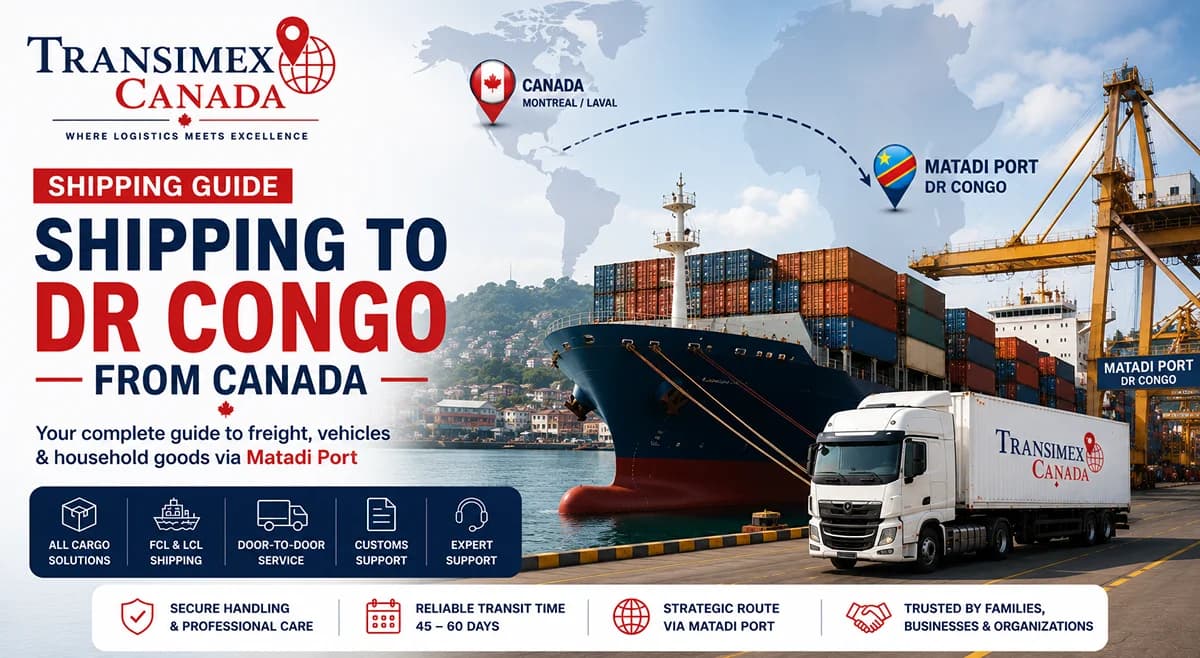 Shipping to DR Congo from Canada: Your Complete Guide to Freight, Vehicles & Household Goods via Matadi Port