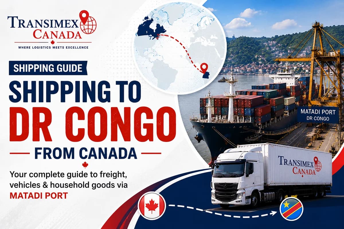 Expédition vers la RD Congo depuis le Canada : Guide complet pour le fret, les véhicules et les biens ménagers via le port de Matadi
